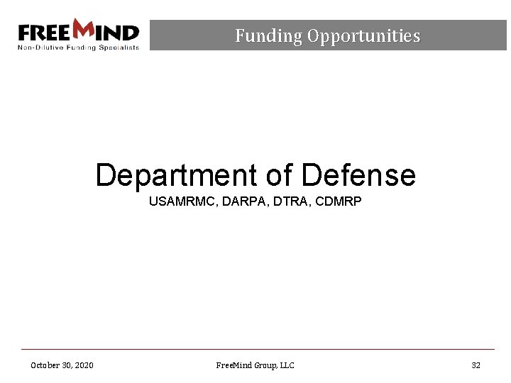 Funding Opportunities Department of Defense USAMRMC, DARPA, DTRA, CDMRP October 30, 2020 Free. Mind
