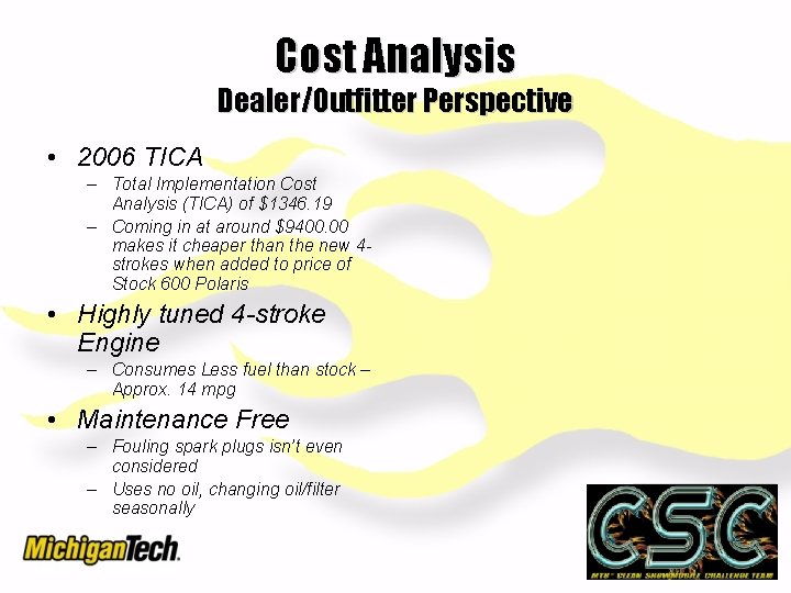 Cost Analysis Dealer/Outfitter Perspective • 2006 TICA – Total Implementation Cost Analysis (TICA) of