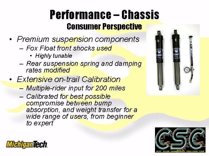 Performance – Chassis Consumer Perspective • Premium suspension components – Fox Float front shocks