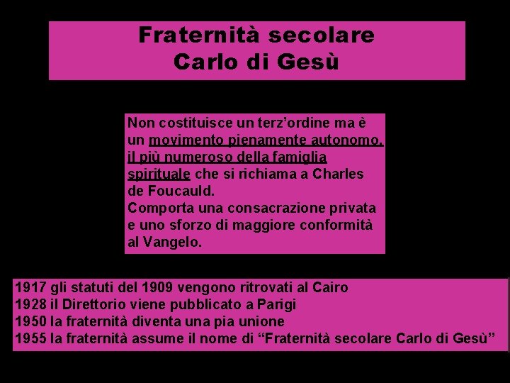 Fraternità secolare Carlo di Gesù Non costituisce un terz’ordine ma è un movimento pienamente