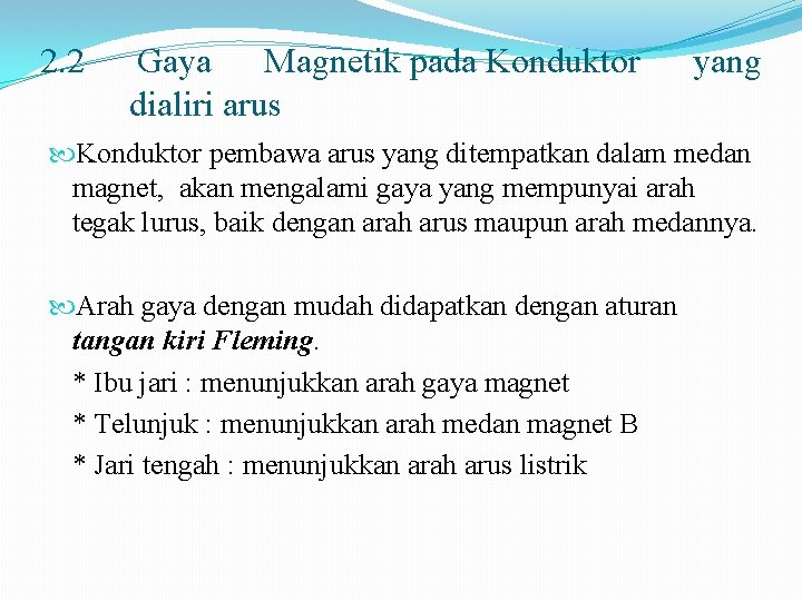 2. 2 Gaya Magnetik pada Konduktor dialiri arus yang Konduktor pembawa arus yang ditempatkan