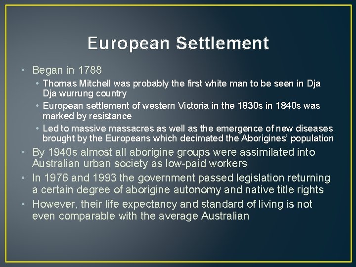 European Settlement • Began in 1788 • Thomas Mitchell was probably the first white