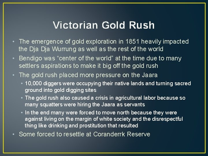Victorian Gold Rush • The emergence of gold exploration in 1851 heavily impacted the