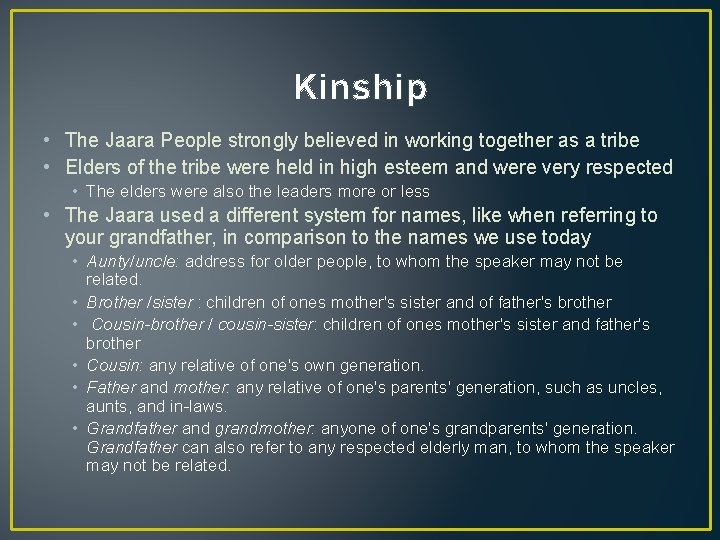 Kinship • The Jaara People strongly believed in working together as a tribe •