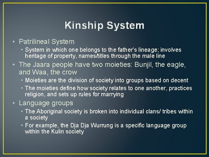 Kinship System • Patrilineal System • System in which one belongs to the father’s