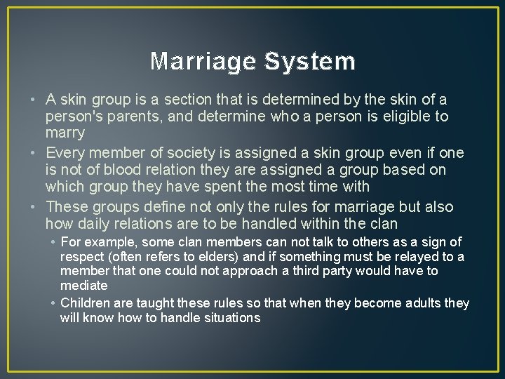 Marriage System • A skin group is a section that is determined by the