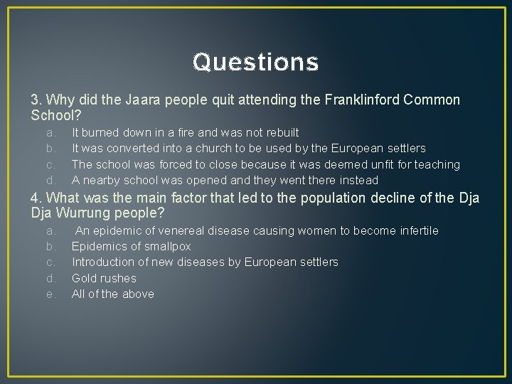 Questions 3. Why did the Jaara people quit attending the Franklinford Common School? a.