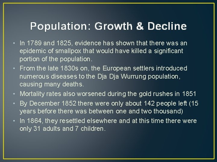 Population: Growth & Decline • In 1789 and 1825, evidence has shown that there