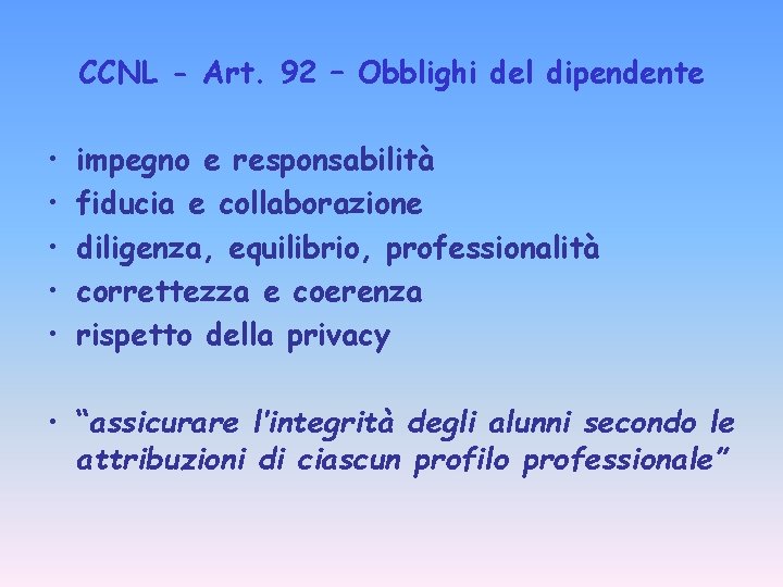 CCNL - Art. 92 – Obblighi del dipendente • • • impegno e responsabilità