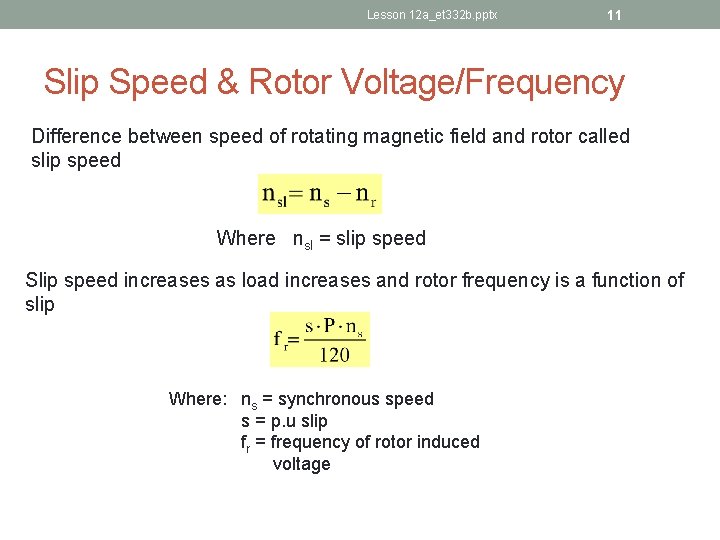 Lesson 12 a_et 332 b. pptx 11 Slip Speed & Rotor Voltage/Frequency Difference between