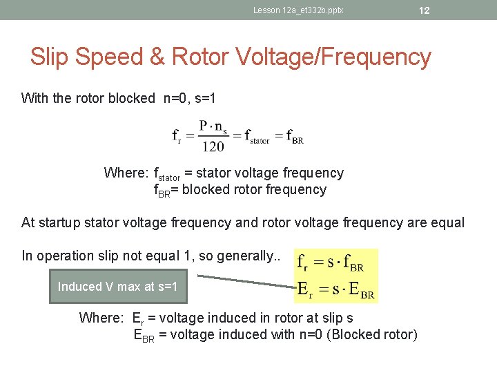 Lesson 12 a_et 332 b. pptx 12 Slip Speed & Rotor Voltage/Frequency With the