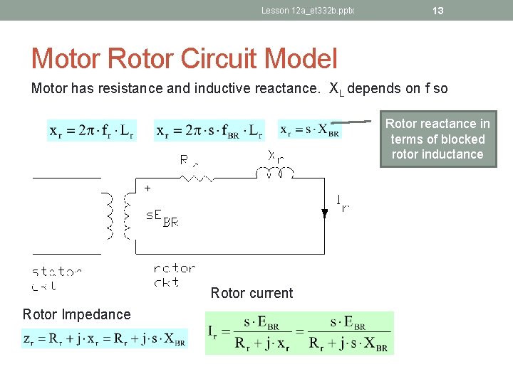 Lesson 12 a_et 332 b. pptx 13 Motor Rotor Circuit Model Motor has resistance