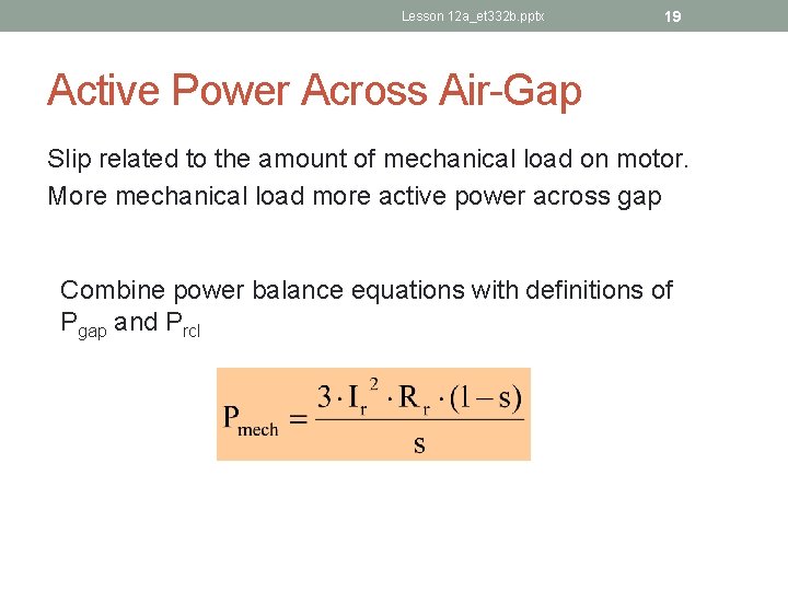 Lesson 12 a_et 332 b. pptx 19 Active Power Across Air-Gap Slip related to