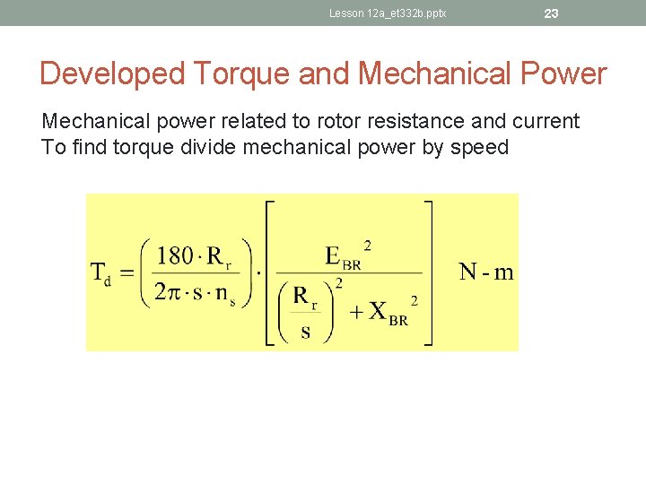 Lesson 12 a_et 332 b. pptx 23 Developed Torque and Mechanical Power Mechanical power