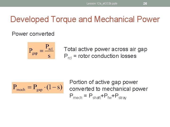Lesson 12 a_et 332 b. pptx 26 Developed Torque and Mechanical Power converted Total