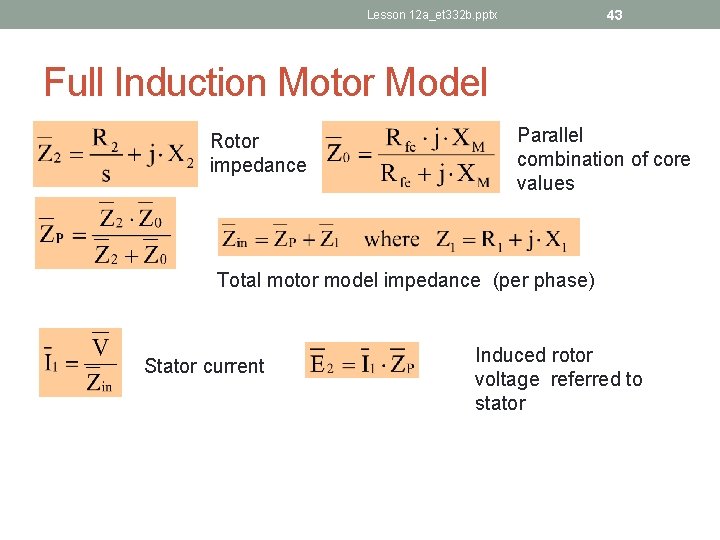 43 Lesson 12 a_et 332 b. pptx Full Induction Motor Model Rotor impedance Parallel