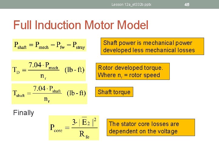 Lesson 12 a_et 332 b. pptx 45 Full Induction Motor Model Shaft power is