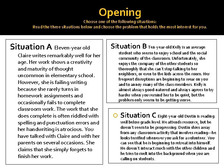 Opening Choose one of the following situations: Read the three situations below and choose