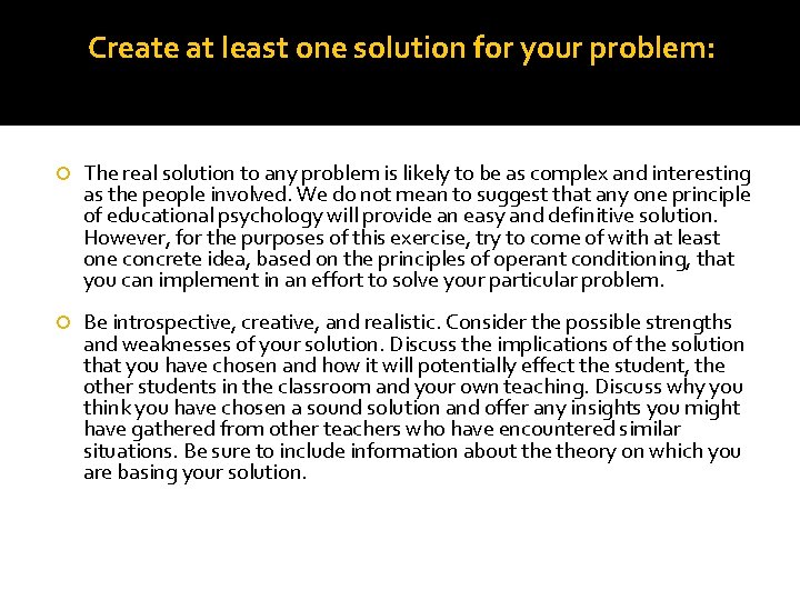 Create at least one solution for your problem: The real solution to any problem