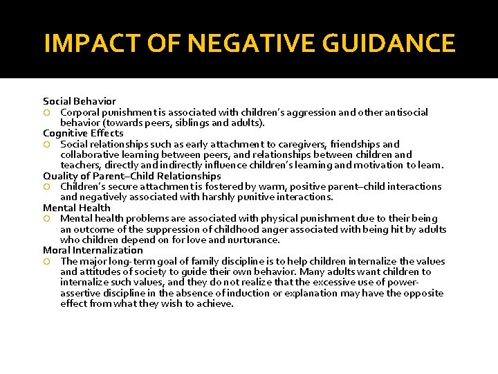 IMPACT OF NEGATIVE GUIDANCE Social Behavior Corporal punishment is associated with children’s aggression and