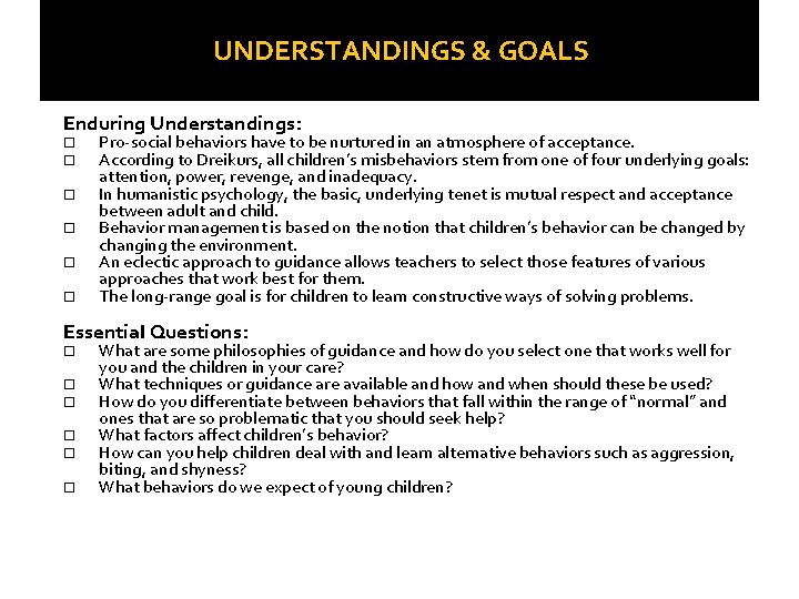 UNDERSTANDINGS & GOALS Enduring Understandings: Pro-social behaviors have to be nurtured in an atmosphere