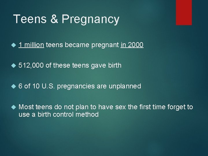 Teens & Pregnancy 1 million teens became pregnant in 2000 512, 000 of these