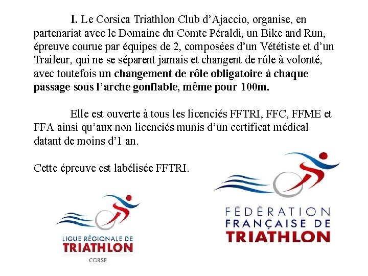 I. Le Corsica Triathlon Club d’Ajaccio, organise, en partenariat avec le Domaine du Comte