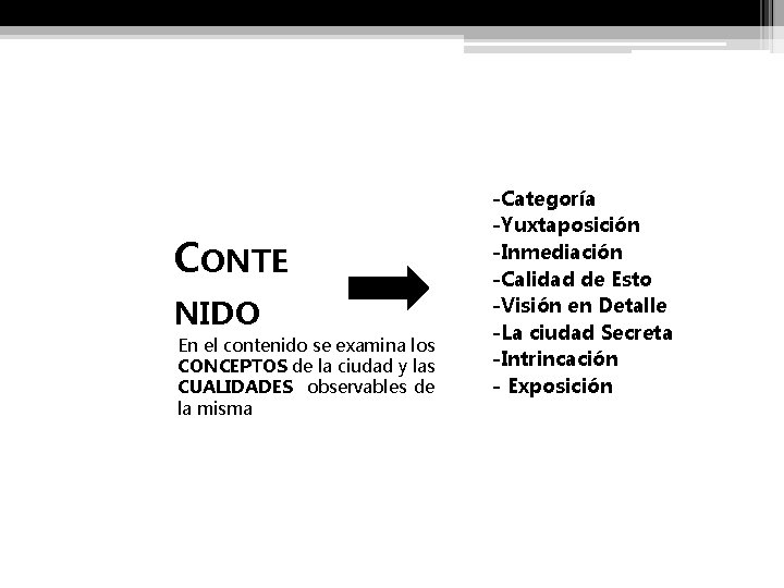 CONTE NIDO En el contenido se examina los CONCEPTOS de la ciudad y las