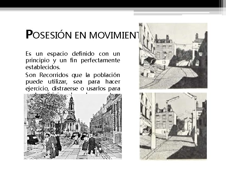 POSESIÓN EN MOVIMIENTO Es un espacio definido con un principio y un fin perfectamente