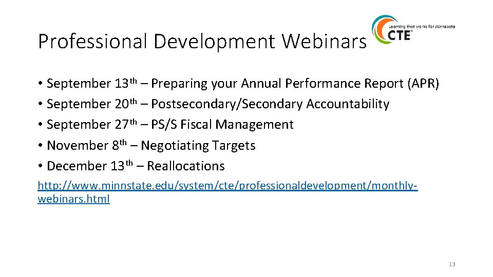 Professional Development Webinars • September 13 th – Preparing your Annual Performance Report (APR)