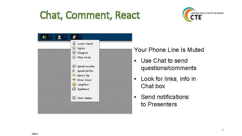 Chat, Comment, React Your Phone Line Is Muted • Use Chat to send questions/comments