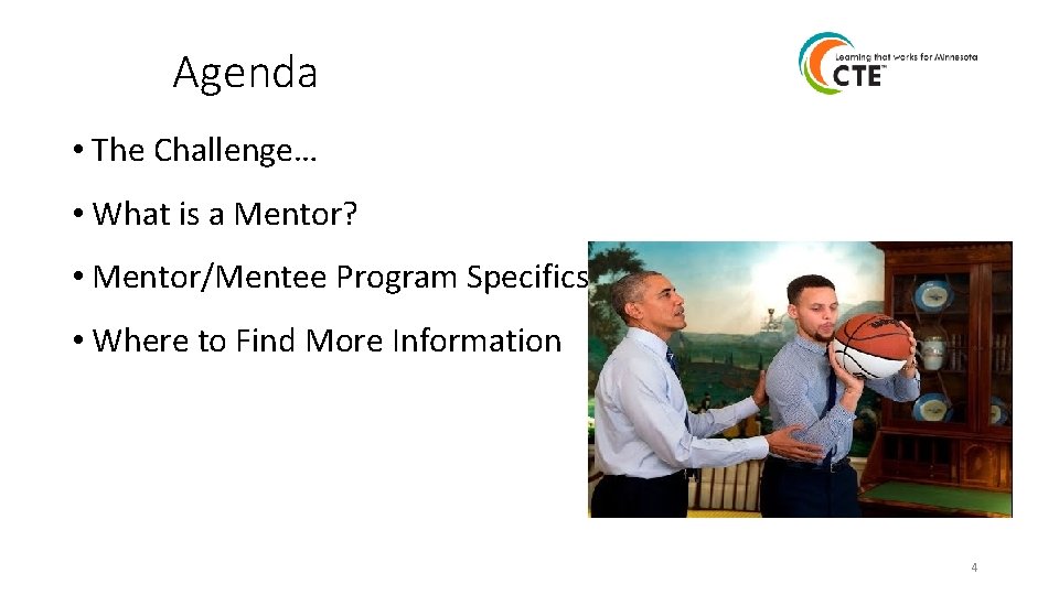 Agenda • The Challenge… • What is a Mentor? • Mentor/Mentee Program Specifics •