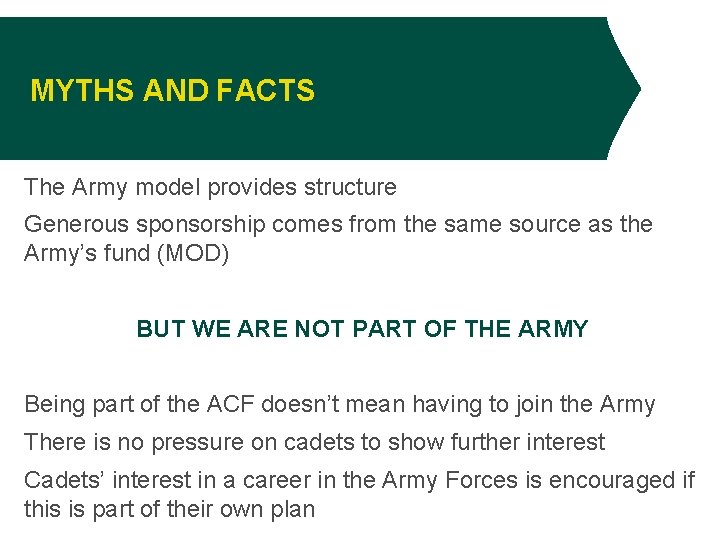 MYTHS AND FACTS The Army model provides structure Generous sponsorship comes from the same