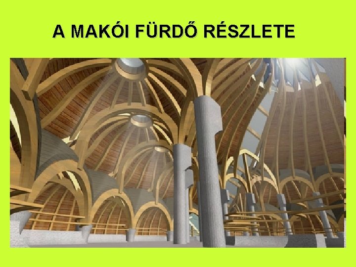 A MAKÓI FÜRDŐ RÉSZLETE 