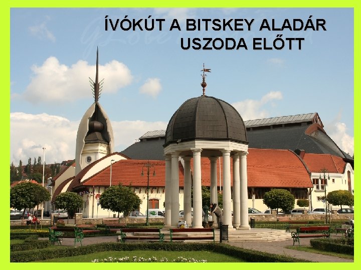 ÍVÓKÚT A BITSKEY ALADÁR USZODA ELŐTT 