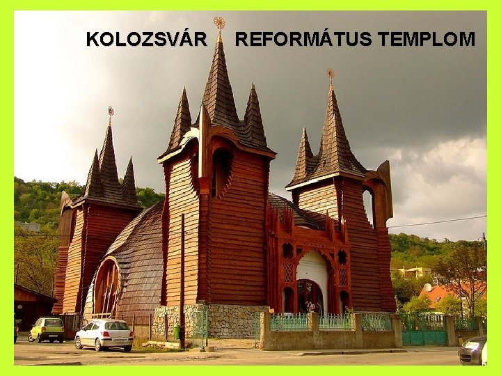 KOLOZSVÁR REFORMÁTUS TEMPLOM 