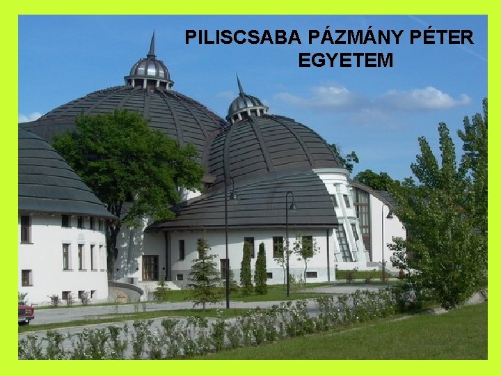 PILISCSABA PÁZMÁNY PÉTER EGYETEM 