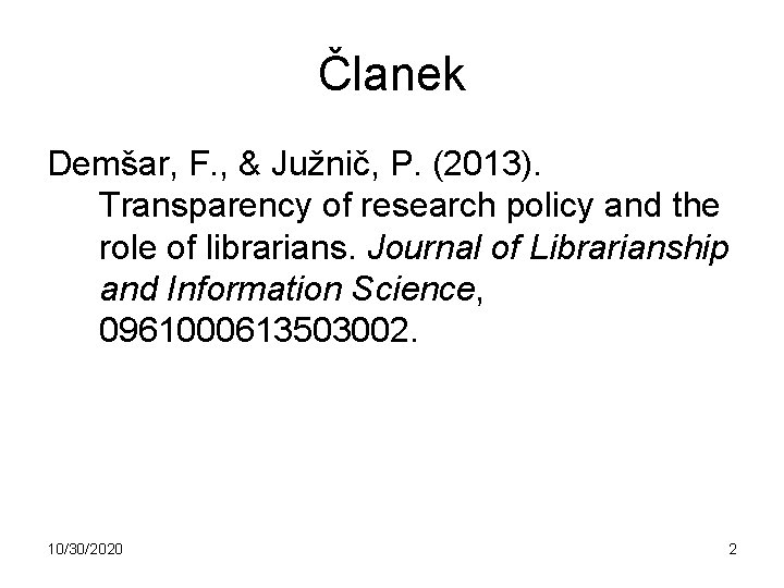 Članek Demšar, F. , & Južnič, P. (2013). Transparency of research policy and the