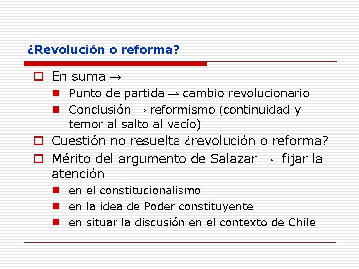 ¿Revolución o reforma? o En suma → n Punto de partida → cambio revolucionario