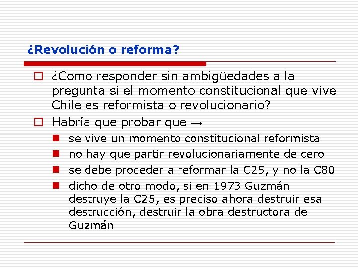 ¿Revolución o reforma? o ¿Como responder sin ambigüedades a la pregunta si el momento