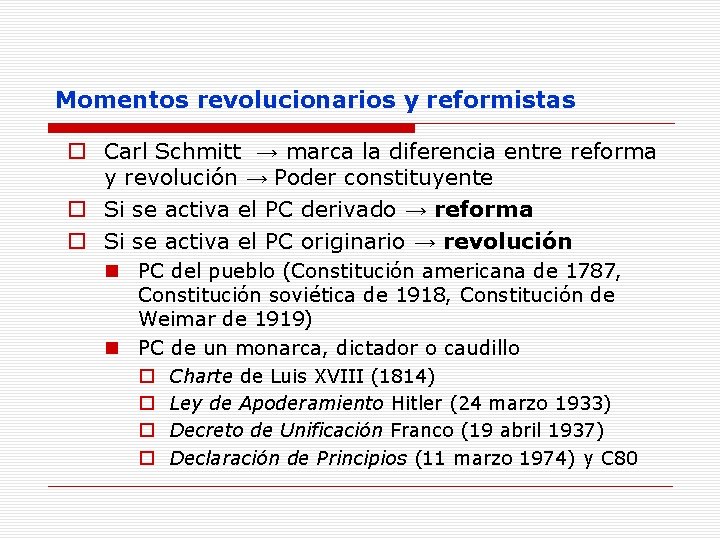 Momentos revolucionarios y reformistas o Carl Schmitt → marca la diferencia entre reforma y