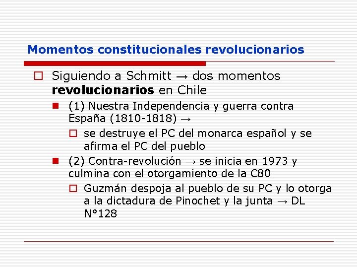 Momentos constitucionales revolucionarios o Siguiendo a Schmitt → dos momentos revolucionarios en Chile n