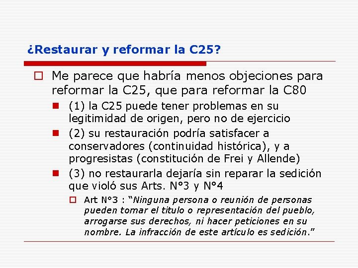 ¿Restaurar y reformar la C 25? o Me parece que habría menos objeciones para