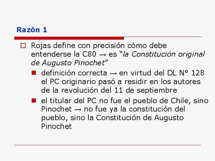 Razón 1 o Rojas define con precisión cómo debe entenderse la C 80 →