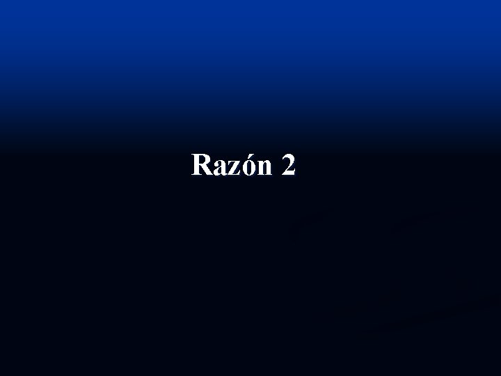 Razón 2 
