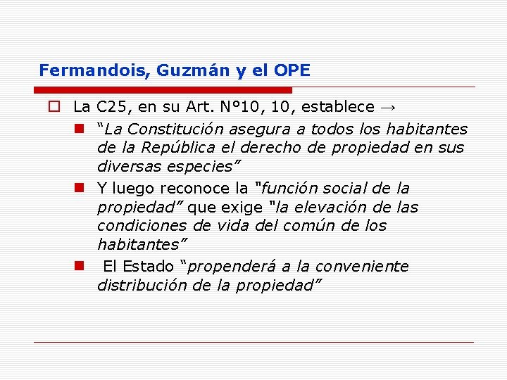 Fermandois, Guzmán y el OPE o La C 25, en su Art. N° 10,