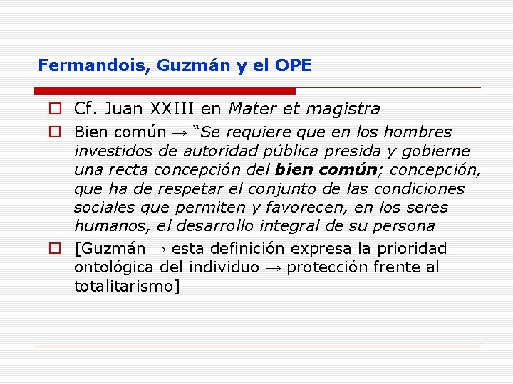 Fermandois, Guzmán y el OPE o Cf. Juan XXIII en Mater et magistra o