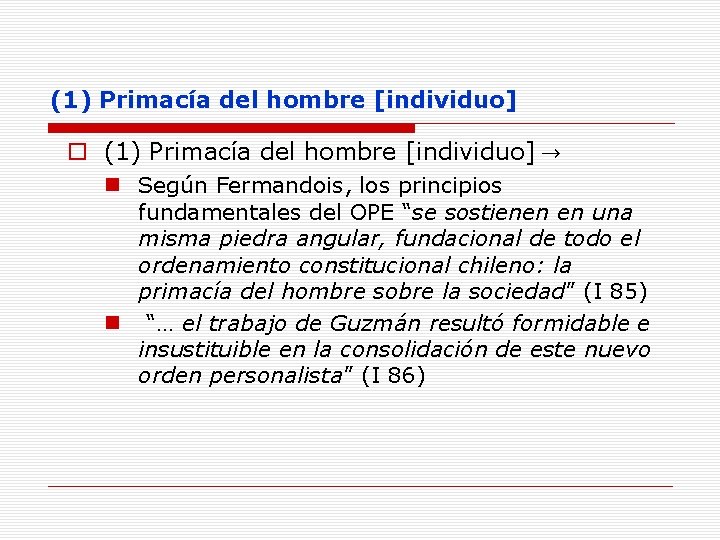 (1) Primacía del hombre [individuo] o (1) Primacía del hombre [individuo] → n Según