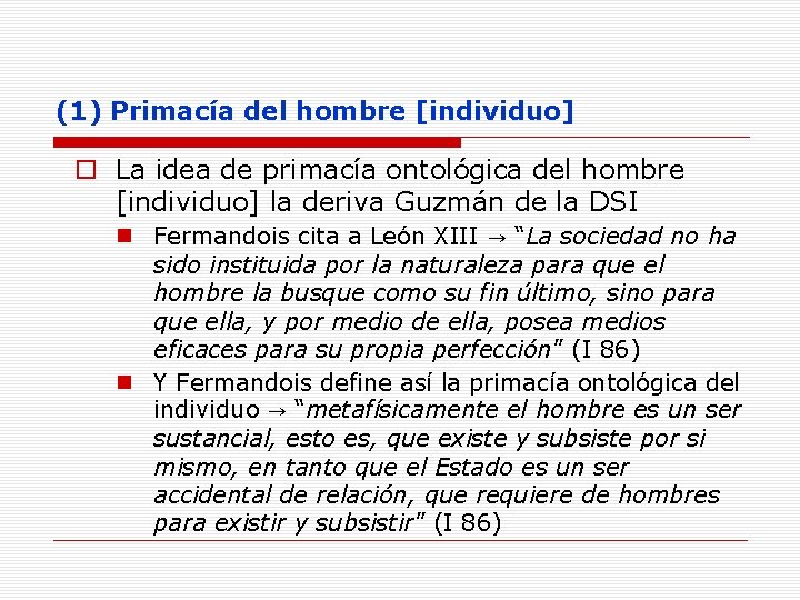 (1) Primacía del hombre [individuo] o La idea de primacía ontológica del hombre [individuo]