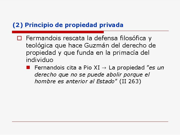 (2) Principio de propiedad privada o Fermandois rescata la defensa filosófica y teológica que